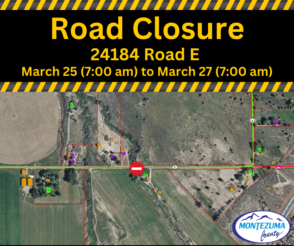 Road Closure 24184 Road E 3/25 - 3/27